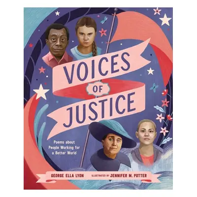 "Voices of Justice: Poems about People Working for a Better World" - "" ("Lyon George Ella")