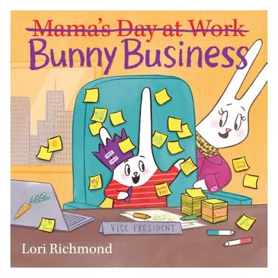 "Bunny Business (Mama's Day at Work)" - "" ("Richmond Lori")