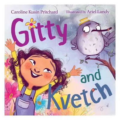 "Gitty and Kvetch" - "" ("Pritchard Caroline Kusin")