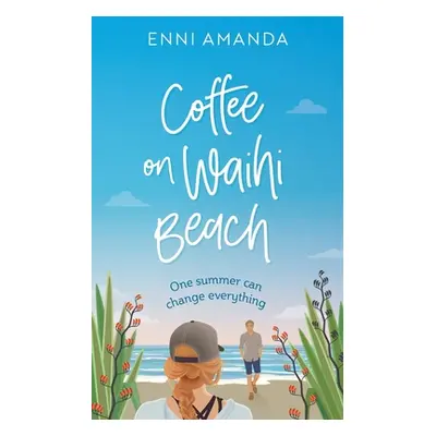 "Coffee on Waihi Beach: A holiday romance with complications" - "" ("Amanda Enni")