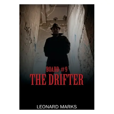 "Board #9: The Drifter" - "" ("Marks Leonard")