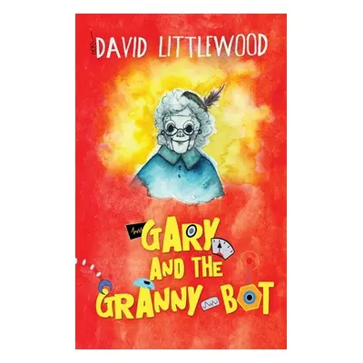 "Gary And The Granny-Bot" - "" ("Littlewood David")