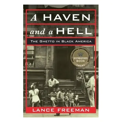 "A Haven and a Hell: The Ghetto in Black America" - "" ("Freeman Lance")