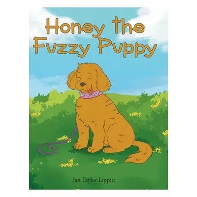 "Honey the Fuzzy Puppy" - "" ("Lippitt Jan Taylor")