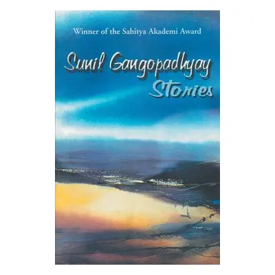 "Stories: Sunil Gangopadhyay" - "" ("Gangopadhyay Sunil")