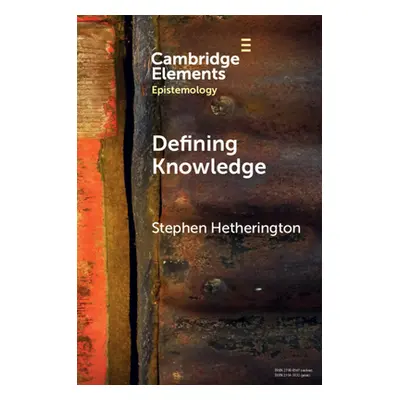 "Defining Knowledge: Method and Metaphysics" - "" ("Hetherington Stephen")