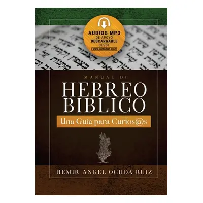 "Manual de Hebreo Bblico: Una gua para curios@s" - "" ("Ochoa Ruiz Hemir ngel")