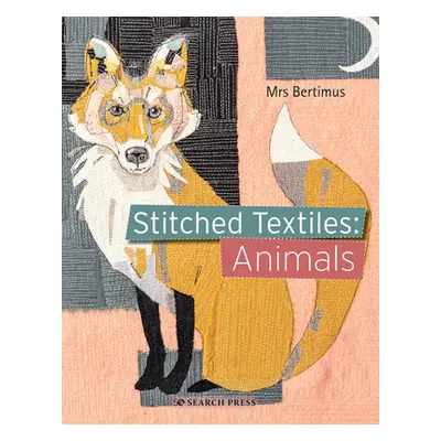 "Stitched Textiles: Animals" - "" ("Bertimus Mrs")