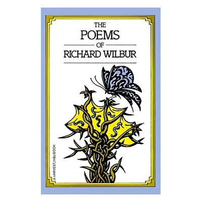 "Poems of Richard Wilbur" - "" ("Wilbur Richard")