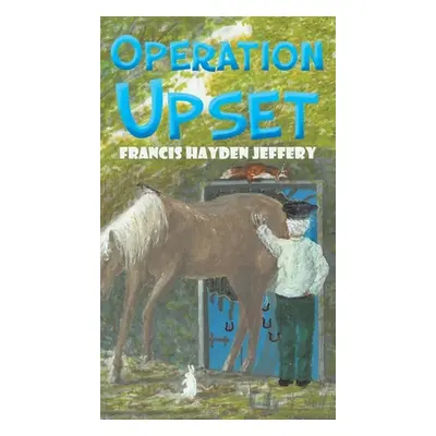 "Operation Upset" - "" ("Jeffery Francis Hayden")