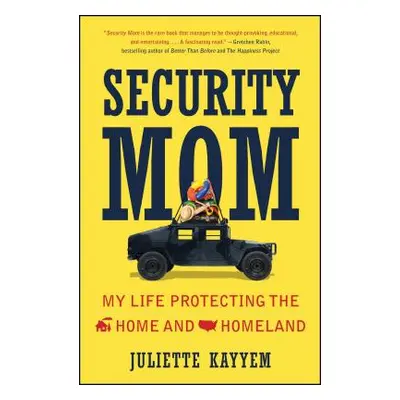 "Security Mom: My Life Protecting the Home and Homeland" - "" ("Kayyem Juliette")