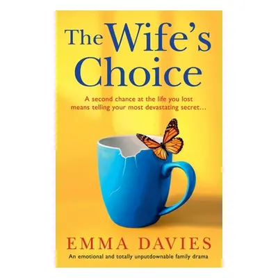 "The Wife's Choice: An emotional and totally unputdownable family drama" - "" ("Davies Emma")