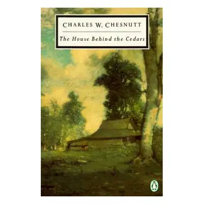 "The House Behind the Cedars" - "" ("Chesnutt Charles W.")