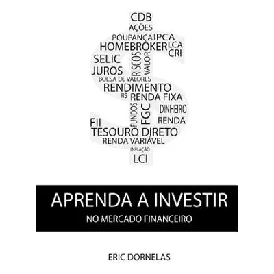 "Aprenda a Investir no Mercado Financeiro" - "" ("Dornelas Eric")