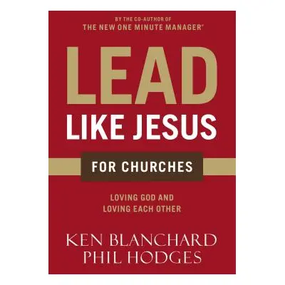 "Lead Like Jesus for Churches: A Modern Day Parable for the Church" - "" ("Blanchard Ken")