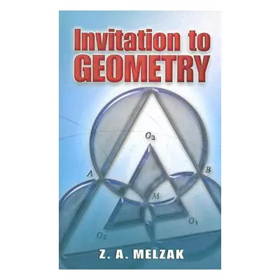 "Invitation to Geometry" - "" ("Melzak Z. a.")