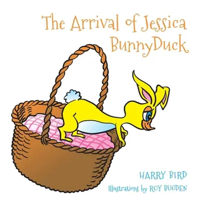 "The Arrival of Jessica BunnyDuck" - "" ("Bird Harry")