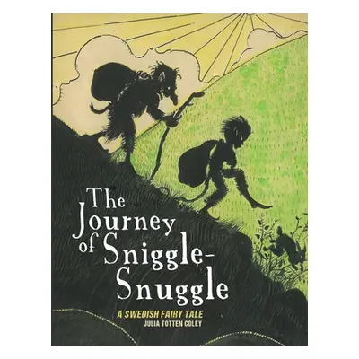 "The Journey of Sniggle-Snuggle" - "" ("Coley Julia Totten")