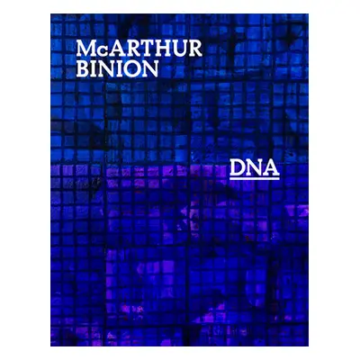 "McArthur Binion: DNA" - "" ("Binion McArthur")