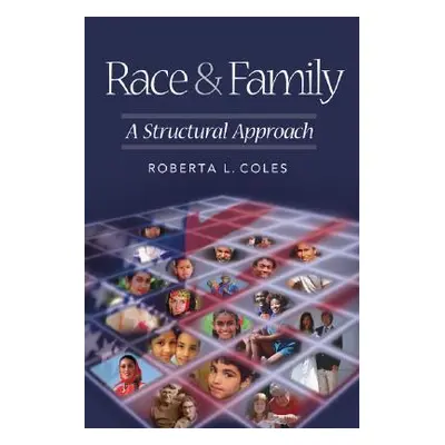 "Race and Family: A Structural Approach" - "" ("Coles Roberta L.")