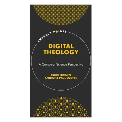 "Digital Theology: A Computer Science Perspective" - "" ("Sutinen Erkki")