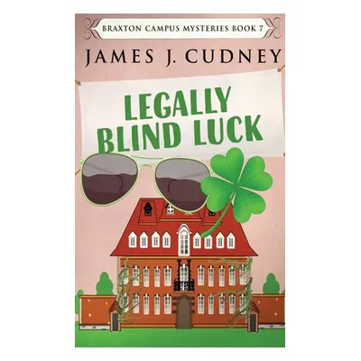 "Legally Blind Luck: Large Print Hardcover Edition" - "" ("Cudney James J.")