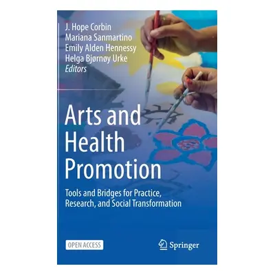 "Arts and Health Promotion: Tools and Bridges for Practice, Research, and Social Transformation"