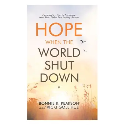 "Hope When the World Shut Down" - "" ("Pearson Bonnie R.")