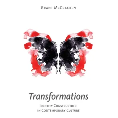 "Transformations: Identity Construction in Contemporary Culture" - "" ("McCracken Grant David")