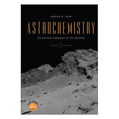 "Astrochemistry: The Physical Chemistry of the Universe" - "" ("Shaw Andrew M.")