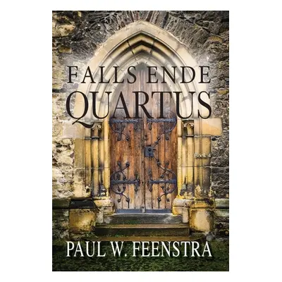 "Falls Ende - Quartus: Falls Ende - Quartus" - "" ("Feenstra Paul W.")