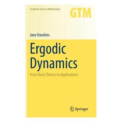 "Ergodic Dynamics: From Basic Theory to Applications" - "" ("Hawkins Jane")