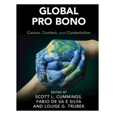 "Global Pro Bono: Causes, Context, and Contestation" - "" ("Cummings Scott L.")