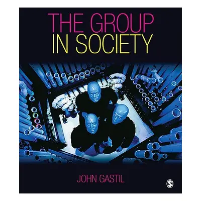 "The Group in Society" - "" ("Gastil John W.")