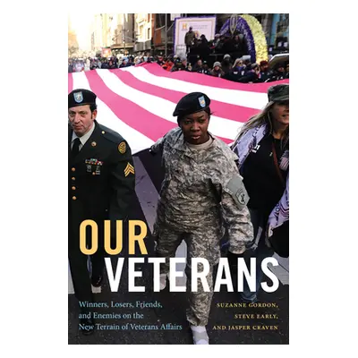 "Our Veterans: Winners, Losers, Friends, and Enemies on the New Terrain of Veterans Affairs" - "