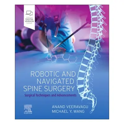 "Robotic and Navigated Spine Surgery: Surgical Techniques and Advancements" - "" ("Veeravagu Ana