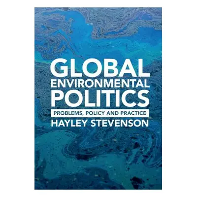 "Global Environmental Politics" - "" ("Stevenson Hayley")