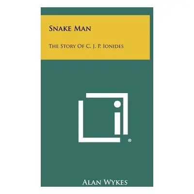 "Snake Man: The Story Of C. J. P. Ionides" - "" ("Wykes Alan")