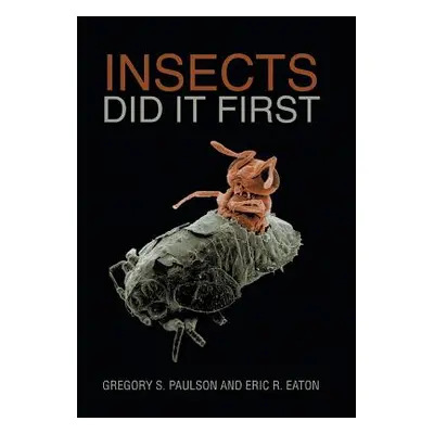 "Insects Did It First" - "" ("Paulson Gregory S.")