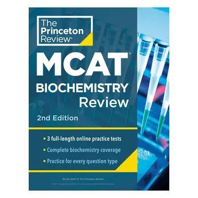 "Princeton Review MCAT Biochemistry Review, 2nd Edition: Complete Content Prep + Practice Tests"