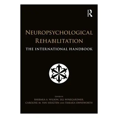 "Neuropsychological Rehabilitation: The International Handbook" - "" ("Wilson Barbara")