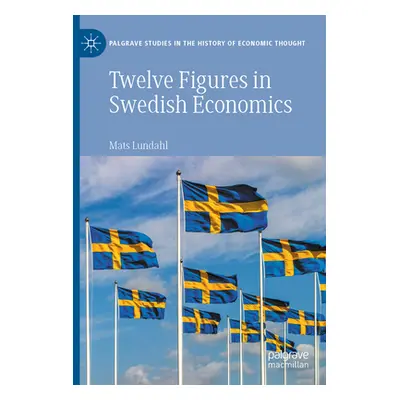 "Twelve Figures in Swedish Economics: Eli Heckscher, Bertil Ohlin, Gunnar Myrdal, Ingvar Svennil