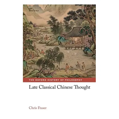 "Late Classical Chinese Thought" - "" ("Fraser Chris")