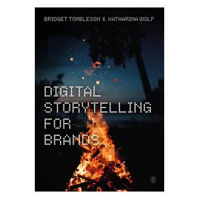 "Digital Storytelling for Brands" - "" ("Tombleson Bridget")