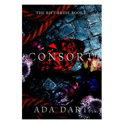 "Consort: A Gothic Reverse Harem" - "" ("Dart Ada")