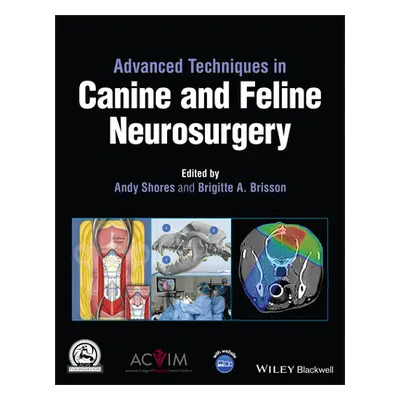 "Advanced Techniques in Canine and Feline Neurosurgery" - "" ("Shores Andy")