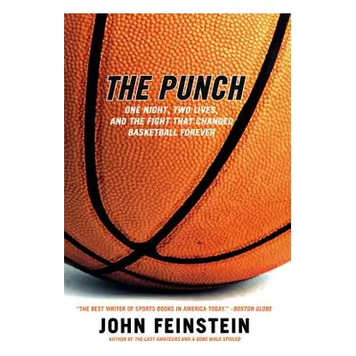 "The Punch: One Night, Two Lives, and the Fight That Changed Basketball Forever" - "" ("Feinstei