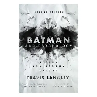 "Batman and Psychology: A Dark and Stormy Knight (2nd Edition)" - "" ("Langley Travis")