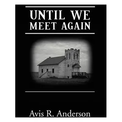 "Until We Meet Again" - "" ("Anderson A. R.")