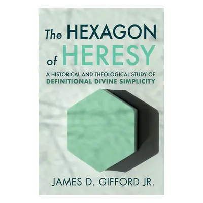 "The Hexagon of Heresy" - "" ("Gifford James D. Jr.")